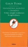 NEANDERTALES, BANDIDOS Y GRANJEROS | 9788484320647 | TUDGE, COLIN