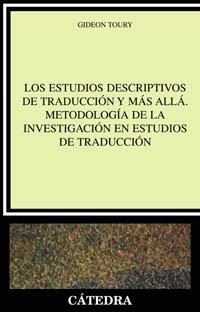ESTUDIOS DESCRIPTIVOS DE TRADUCCION Y MAS ALLA. | 9788437621746 | TOURY, GIDEON