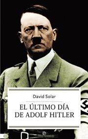 ULTIMO DIA DE ADOLF HITLER, EL | 9788497342148 | SOLAR, DAVID