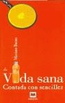 VIDA SANA CONTADA CON SENCILLEZ, LA | 9788496231252 | BUENO, MARIANO