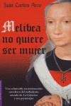 MELIBEA NO QUIERE SER MUJER | 9788408054108 | ARCE, JUAN CARLOS