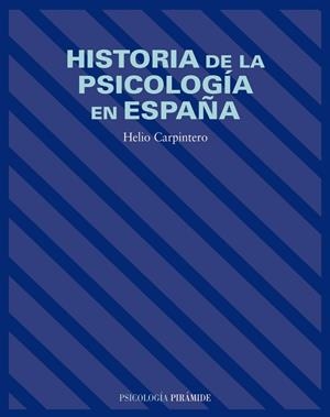 HISTORIA DE LA PSICOLOGIA EN ESPAÑA | 9788436818949 | CARPINTERO, HELIO