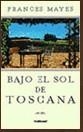BAJO EL SOL DE TOSCANA | 9788432295973 | MAYES, FRANCESC