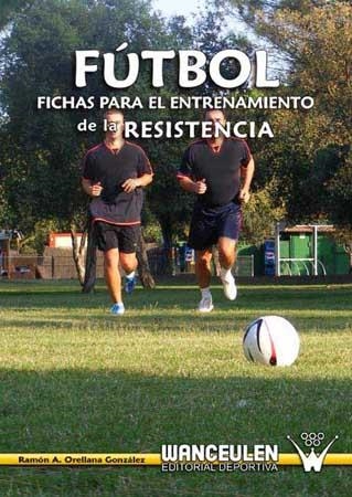 FUTBOL: FICHAS PARA EL ENTRENAMIENTO DE LA RESISTENCIA | 9788487520464 | ORELLANA GONZALEZ, RAMON A.