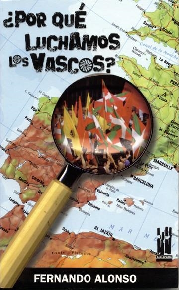 POR QUE LUCHAMOS LOS VASCOS? | 9788481363753 | ALONSO, FERNANDO