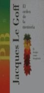 ORDEN DE LA MEMORIA, EL | 9788475096711 | LE GOFF, JACQUES