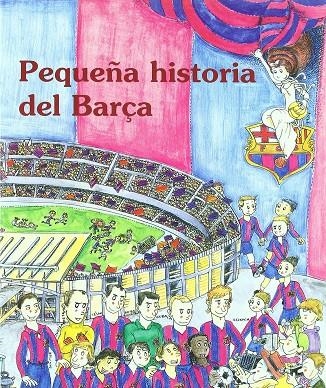 PEQUEÑA HISTORIA DEL BARÇA | 9788483345917 | BASSAS ONIEVA, ANTONI