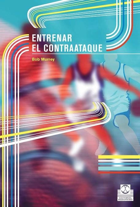 ENTRENAR EL CONTRAATAQUE - BALONCESTO - | 9788480197533 | MURREY, BOB