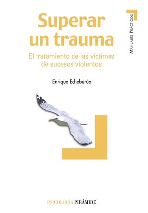 SUPERAR UN TRAUMA | 9788436819007 | ECHEBURÚA, ENRIQUE