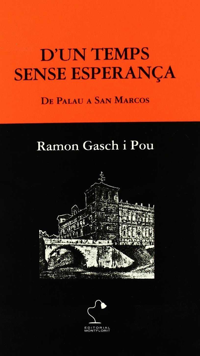 D'UN TEMPS SENSE ESPERANÇA | 9788495705181 | GASCH I POU, RAMON