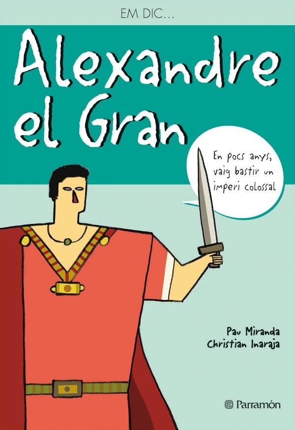 ALEXANDRE EL GRAN | 9788434226791 | MIRANDA, PAU/ INARAJA, CHRISTIAN