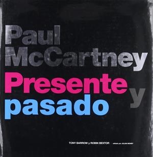 PAUL MCCARTNEY. PRESENTE Y PASADO. | 9788496252240 | BARROW, TONY