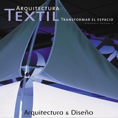 ARQUITECTURA TEXTIL | 9788496429017 | BAHAMON, ALEJANDRO