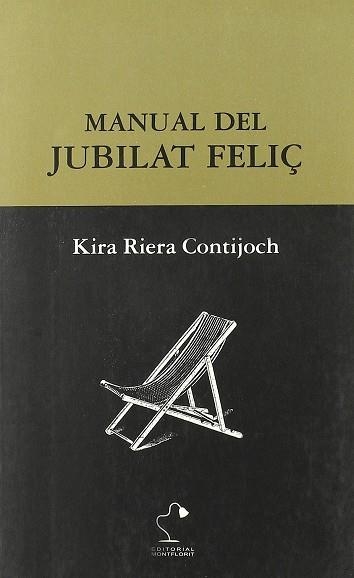 MANUAL DEL JUBILAT FELIÇ | 9788495705198 | RIERA, CONTIJOCH, KIRA