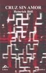 CRUZ SIN AMOR | 9788495845269 | BOLL, HEINRICH