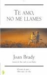 TE AMO, NO ME LLAMES | 9788466617260 | BRADY, JOAN