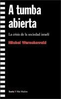A TUMBA ABIERTA, LA CRISIS DE LA SOCIEDAD ISRAELI | 9788474267112 | WARSCHAWSKI, MICHEL