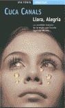 LLORA ALEGRIA | 9788484500940 | CANALS, CUCA
