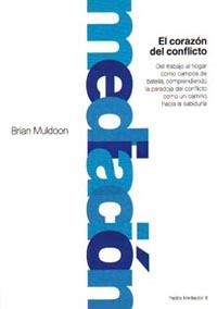 CORAZON DEL CONFLICTO : DEL TRABAJO AL HOGAR COMO CAMPOS | 9788449305368 | MULDOON, BRIAN