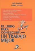 LIBRO PARA CONSEGUIR UN TRABAJO MEJOR, EL | 9788479786380 | LUIS PUCHOL, ISABEL PUCHOL
