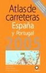 ATLAS DE CARRETERAS DE ESPAÑA Y PORTUGAL 2005 | 9788408056096 | VARIOS