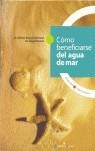 COMO BENEFICIARSE DEL AGUA DE MAR | 9788496106352 | BUSTOS-SERRANO, DR. HÉCTOR    /GRACIA, DR. ÁNGEL