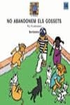 NO ABANDONEM ELS GOSSETS | 9788448915995 | VILARRUBIAS, PIA