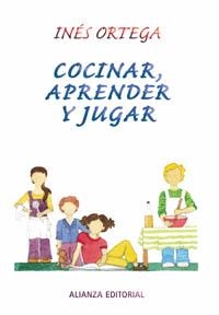 COCINAR, APRENDER Y JUGAR | 9788420643717 | ORTEGA, INÉS