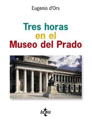 TRES HORAS EN EL MUSEO DEL PARDO | 9788430942008 | D´ORS, EUGENIO