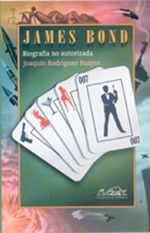 JAMES BOND BIOGRAFIA NO AUTORIZADA | 9788495642455 | RODRIGUEZ BURGOS, JOAQUIN