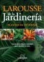 LARUOSSE DE LA JARDINERÍA. PLANTAS DE INTERIOR | 9788483325261 | AA.VV.