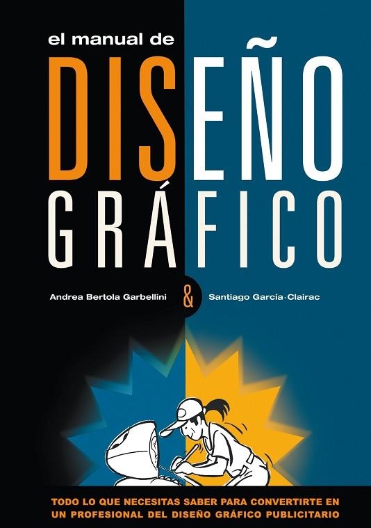 MANUAL DE DISEÑO GRAFICO, EL | 9788496416116 | BERTOLA GARBELLINI, A./ GARCIA
