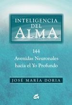 INTELIGENCIA DEL ALMA, 144 AVENIDAS NEURONALES HACIA EL YO.. | 9788484451037 | DORIA, JOSE MARIA