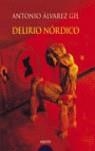 DELIRIO NORDICO | 9788484338697 | ALVAREZ GIL, ANTONIO