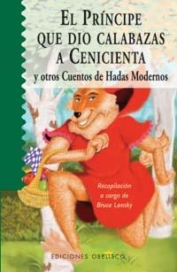 PRINCIPE QUE DIO CALABAZAS A CENICIENTA, EL | 9788497771498 | AA.VV