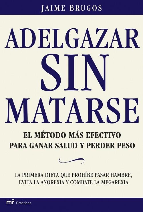 ADELGAZAR SIN MATARSE | 9788427030787 | BRUGOS, JAIME