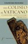 DEL COLISEO AL VATICANO CLAVES DEL CRISTIANISMO PRIMITIVO | 9788496152687 | MUÑIZ GRIJALVO, ELENA - URIAS MARTINEZ, RAFAEL