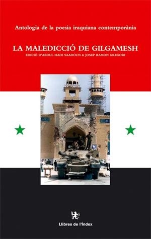 MALDICION DE GILGAMESH ANTOLGIA DE LA POESIA IRAQUI, LA | 9788479480240 | HADI SAADOUN, ABDUL / GREGORI, JOSEP RAMON [EDS.]