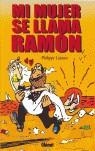 MI MUJER SE LLAMA RAMON | 9788484496571 | LEJEUNE, PHILIPPE