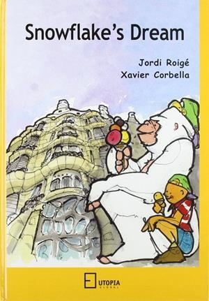 SNOWFLAKE'S DREAM | 9788495987211 | ROIGÉ, JORDI/CORBELLA, XAVIER