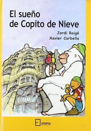 SUEÑO DE COPITO DE NIEVE, EL | 9788495987204 | ROIGÉ, JORDI/CORBELLA, XAVIER