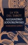 VIA DEL TAROT, LA | 9788478448173 | JODOROWSKY, ALEJANDRO/COSTA, MARIANNE