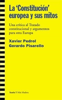CONSTITUCION EUROPEA Y SUS MITOS, LA | 9788474267716 | PEDROL, XAVIER/ PISARELLO, GERARDO