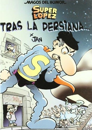 TRAS LA PERSIANA , SUPER LOPEZ | 9788466618946 | LOPEZ FERNANDEZ, JUAN