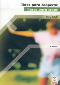 LIBRES PARA COOPERAR, LIBRES PARA CREAR | 9788486475543 | ORLICK, TERRY