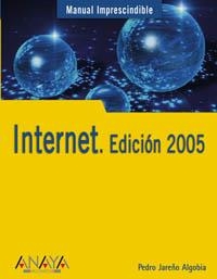 INTERNET. EDICION 2005 | 9788441517936 | JAREÑO ALGOBIA, PEDRO