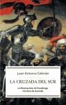 CRUZADA DEL SUR, LA LA RECONQUISTA: DE COVADONGA A LA TOMA D | 9788497342650 | CEBRIAN, JUAN ANTONIO