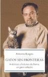 GATOS SIN FRONTERAS, ANDANZAS Y FORTUNAS DE REMO, UN GATO CA | 9788497342667 | BURGOS, ANTONIO