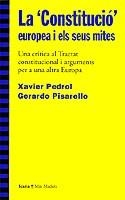 CONSTITUCIO EUROPEA I ELS SEUS MITES, UNA CRITICA AL TRAC | 9788474267723 | PEDROL, XAVIER / PISARELLO, GERARDO