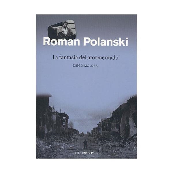 ROMAN POLANSKI, LA FANTASIA DEL ATORMENTADO | 9788489564442 | MOLDES, DIEGO